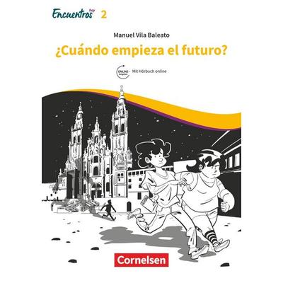 Encuentros Hoy Band 2 - ¿Cuándo empieza el futuro?, Taschenbuch von Manuel Vila Baleato, Cornelsen Verlag, 978-3-06-120967-4