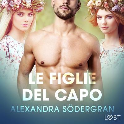Le figlie del capo - Breve racconto erotico - Alexandra Södergran, Audio, 9788726415360