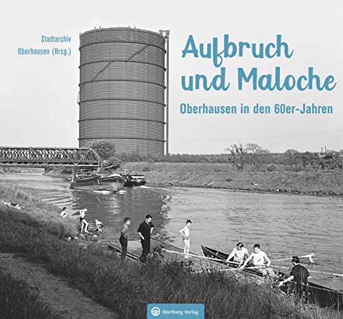 Stadtarchiv Oberhausen (Hrsg.) - Oberhausen in den 60er-Jahren: Aufbruch und Maloche - Preis vom 09.10.2026 07:28:09 h