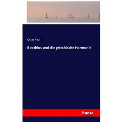 Boethius und die griechische Harmonik, Sachbücher von Oscar Paul