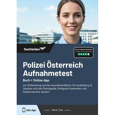 Polizei Österreich Aufnahmetest: Buch + Online-App, Taschenbuch von Tom Wenk, TestHelden, 978-3-9881743-3-8