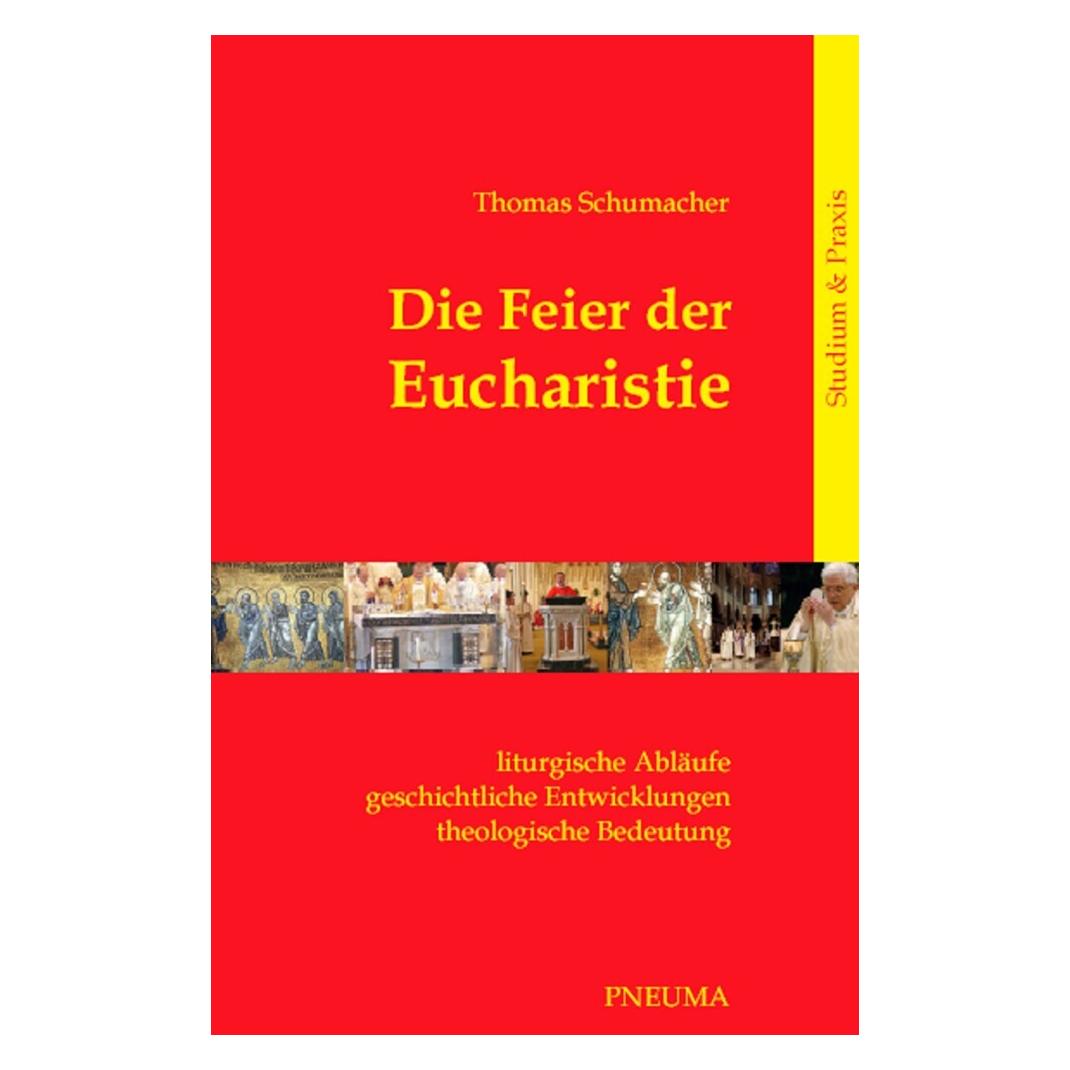 Pneuma Die Feier der Eucharistie (Deutsch, Thomas Schumacher, 2009) (7469146)