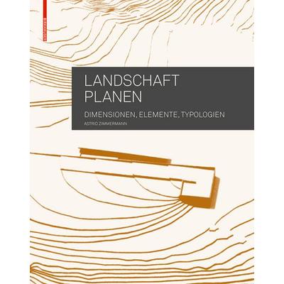 Landschaft planen, Taschenbuch von Astrid Zimmermann, Birkhäuser, 978-3-0346-0759-9