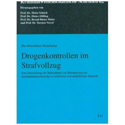 Buschhaus-Honekamp, I: Drogenkontrollen im Strafvollzug, Taschenbuch von Ilka Buschhaus-Honekamp, Lit Verlag, 978-3-643-14813-1
