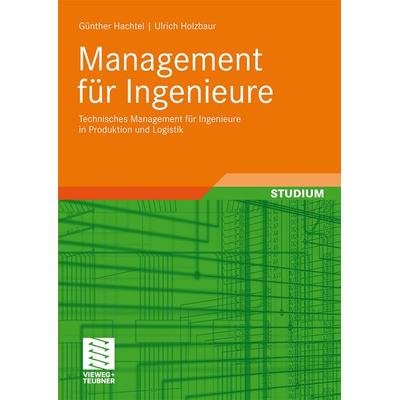 Management für Ingenieure, Taschenbuch von Günter Hachtel,Ulrich Holzbaur, Vieweg & Teubner