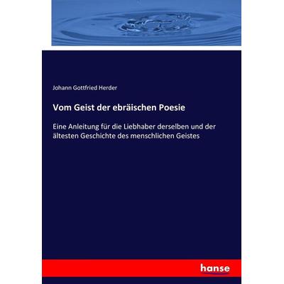 Vom Geist der ebräischen Poesie, Taschenbuch von Johann Gottfried Herder, Hansebooks, 978-3-7434-1303-0