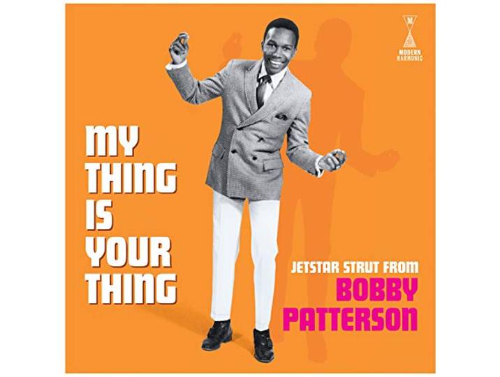 My Thing Is Your Thing: Jetstar Strut From Bobby Patterson