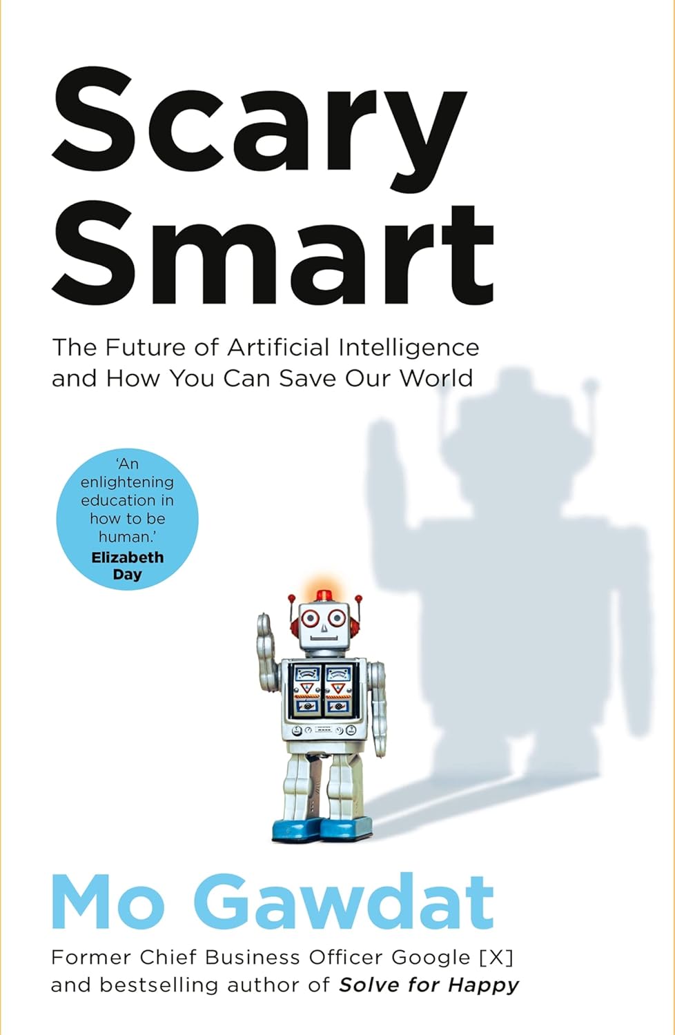 Bluebird (Pan Macmillan) Scary Smart by Mo Gawdat - The Future of Artificial Intelligence and How You Can Save Our World - Paperback Non Fiction - Sunday Times Business Book