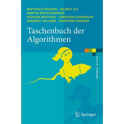 Taschenbuch der Algorithmen, Taschenbuch von Berthold Vöcking,Helmut Alt,Martin Dietzfelbinger, Springer Berlin, 978-3-540-76393-2