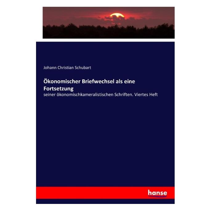Hansebooks Ökonomischer Briefwechsel als eine Fortsetzung (Deutsch, Softcover, Johann Christian Schubart) (55900062)