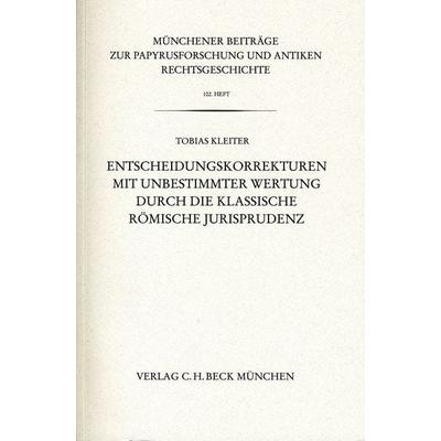 Münchener Beiträge zur Papyrusforschung und antiken Rechtsgeschichte / Münchener Beiträge zur Papyrusforschung Heft 102: Entscheidungskorrekturen mit