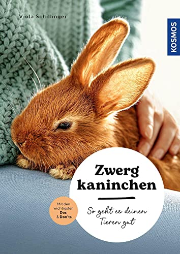 Viola Schillinger - Zwergkaninchen: So geht es deinen Tieren gut - Preis vom 01.10.2026 17:08:56 h