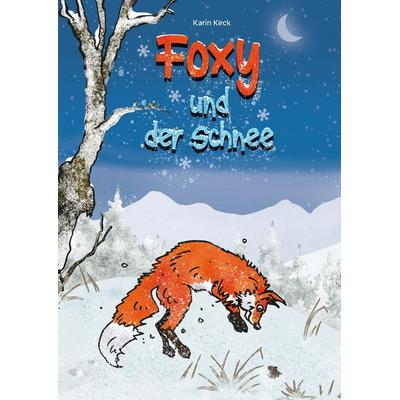 Foxy und der Schnee, Taschenbuch von Karin Keck, Rediroma-Verlag, 978-3-9888596-0-0