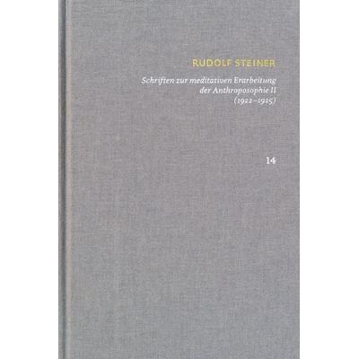 Schriften über meditative Erarbeitung der Anthroposophie II (1922‒1925). Drei Schritte der Anthroposophie, vom Seelenleben – Anthroposophische
