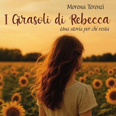 I Girasoli di Rebecca - Morena Terenzi, Audio, 9791224063551