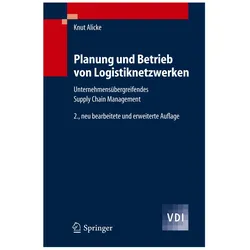 Planung und Betrieb von Logistiknetzwerken, Fachbücher von Knut Alicke