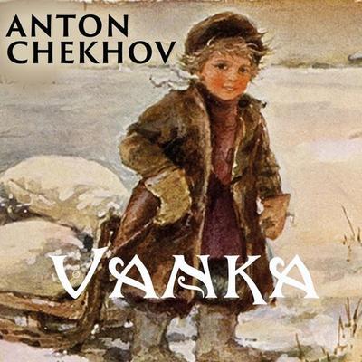 Vanka - Anton Chekhov, Audio, 4099995342062