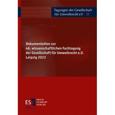 Dokumentation zur 46. wissenschaftlichen Fachtagung der Gesellschaft für Umweltrecht e.V. Leipzig 2023, Gebundene Ausgabe von , Erich Schmidt Verlag,