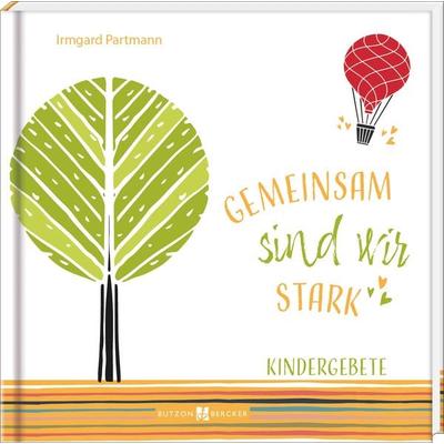 Gemeinsam sind wir stark, Gebundene Ausgabe von Irmgard Partmann, Butzon & Bercker, 978-3-7666-3647-8