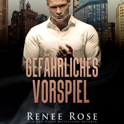 Gefährliches Vorspiel - Renee Rose, Audio, 9783695664276