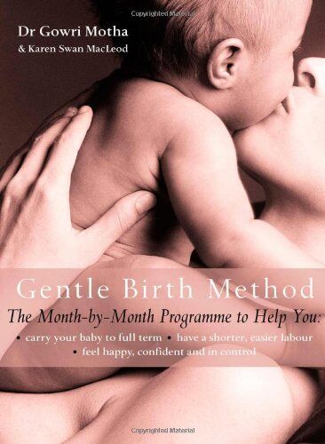 Gowri Motha - Gentle Birth Method: The Month-by-month Jeyarani Way Programme - Preis vom 30.09.2026 22:30:23 h