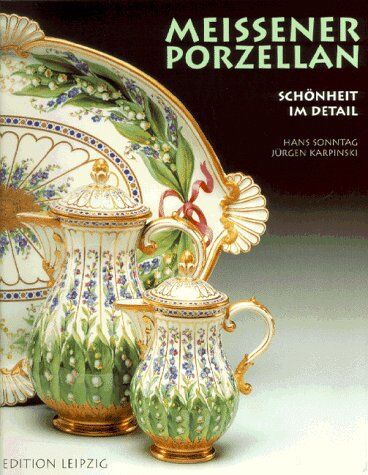 Hans Sonntag - Meissener Porzellan. Schönheit im Detail - Preis vom 18.10.2026 19:22:15 h