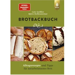 Brotbackbuch Nr. 2, Ratgeber von Lutz Geissler, Björn Hollensteiner