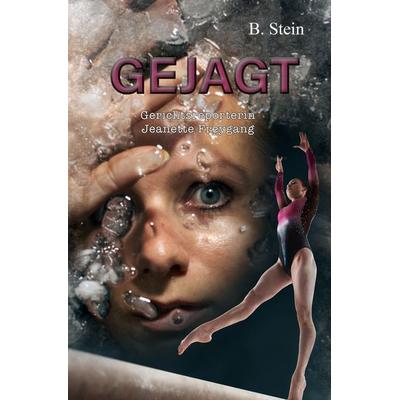 Gejagt, Taschenbuch von B. Stein, Verlagshaus Schlosser, 978-3-7581-0336-0