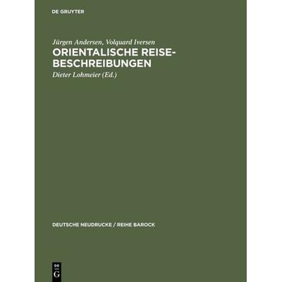 Orientalische Reise-Beschreibungen, Gebundene Ausgabe von Jürgen Andersen,Volquard Iversen, De Gruyter, 978-3-484-16027-9