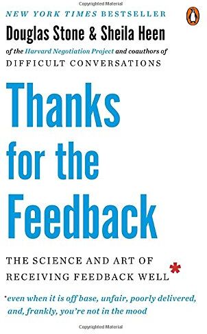Douglas Stone - Thanks for the Feedback: The Science and Art of Receiving Feedback Well - Preis vom 09.10.2026 07:28:09 h
