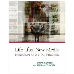Life after New Media, Fachbücher von Sarah Kember, Joanna Zylinska