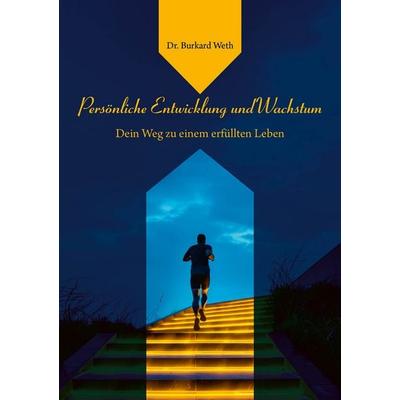 Persönliche Entwicklung und Wachstum, Taschenbuch von Burkard Weth, Shaker Media, 978-3-9890307-5-6