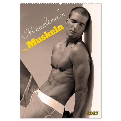 Mauerblümchen mit Muskeln (Wandkalender 2027 DIN A2 hoch), CALVENDO Monatskalender