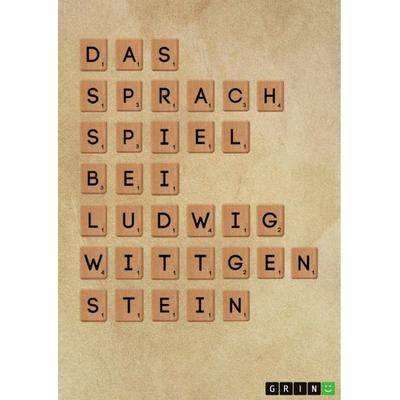 Das Sprachspiel bei Ludwig Wittgenstein, Taschenbuch von Rainer Krottenthaler, GRIN, 978-3-389-15154-9