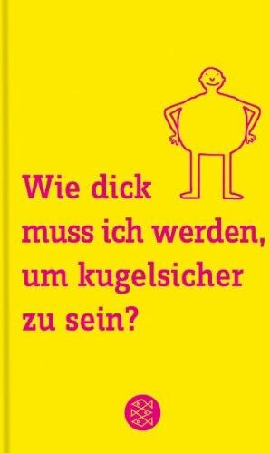 Mick O'Hare - Wie dick muss ich werden, um kugelsicher zu sein?: 101 Antworten auf Fragen, die uns alle beschäftigen - Preis vom 12.10.2026 11:37:12 h