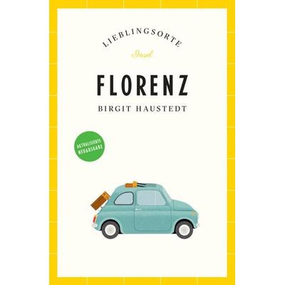 Florenz Reiseführer LIEBLINGSORTE, Taschenbuch von Birgit Haustedt, Insel, 978-3-458-68326-1