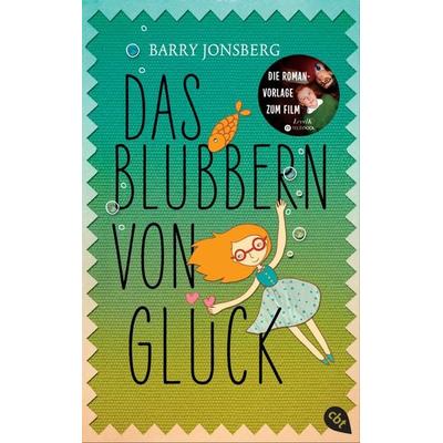 Das Blubbern von Glück, Taschenbuch von Barry Jonsberg, Cbt