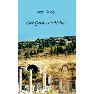 Der Geist von Helike, Taschenbuch von Antje Chomley, Rediroma-Verlag, 978-3-96103-152-8
