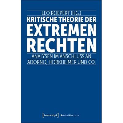 Kritische Theorie der extremen Rechten, Taschenbuch von , Transcript, 978-3-8376-6292-4