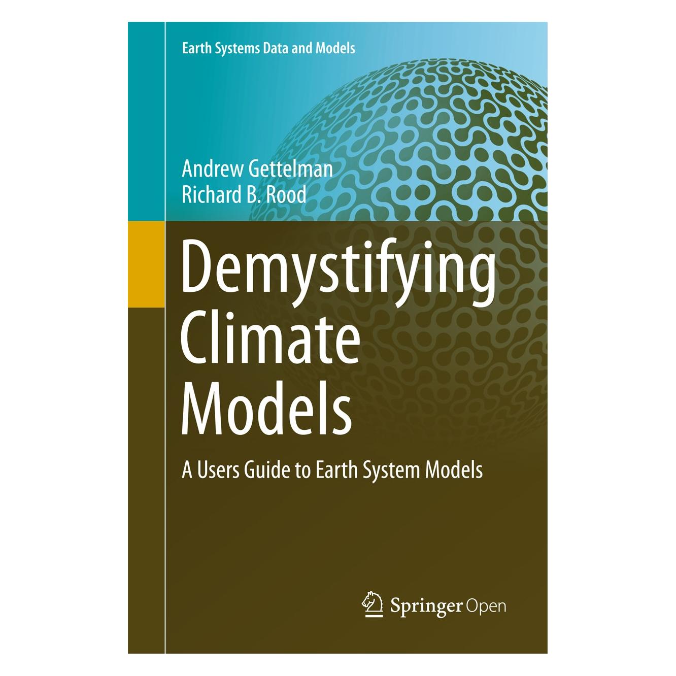 Springer Gettelman:Demystifying Climate Models (Englisch, Hardcover, Andrew Gettelman, Richard B. Rood) (9783662489574)