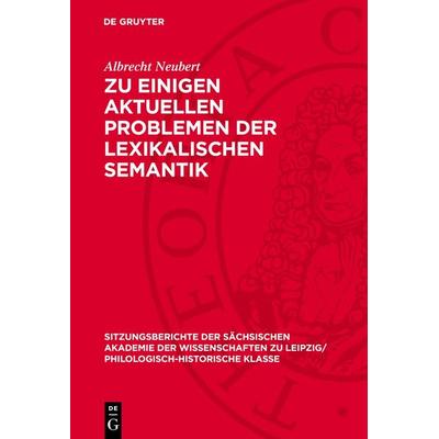 Zu einigen aktuellen Problemen der lexikalischen Semantik, Gebundene Ausgabe von Albrecht Neubert, De Gruyter, 978-3-11-271254-2