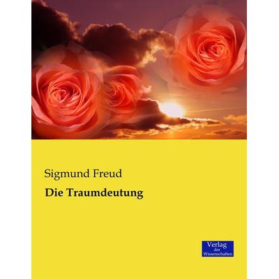 Die Traumdeutung, Taschenbuch von Sigmund Freud, Verlag der Wissenschaften, 978-3-95700-030-9