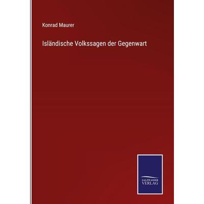 Isländische Volkssagen der Gegenwart, Gebundene Ausgabe von Konrad Maurer, Outlook, 978-3-375-11567-8
