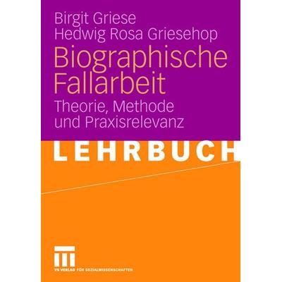 Biographische Fallarbeit, Taschenbuch von Birgit Griese,Hedwig Rosa Griesehop, VS Verlag für Sozialwissenschaften, 978-3-531-14887-8