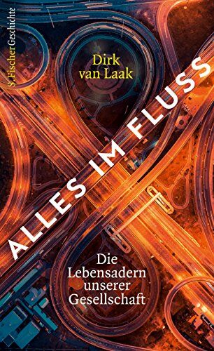Dirk van Laak - Alles im Fluss: Die Lebensadern unserer Gesellschaft – Geschichte und Zukunft der Infrastruktur - Preis vom 13.10.2026 19:28:25 h