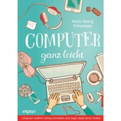 Computer ganz leicht, Gebundene Ausgabe von Hans-Georg Schumann, Impian