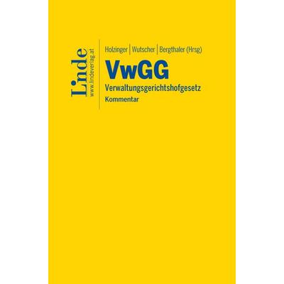 VwGG | Verwaltungsgerichtshofgesetz, Gebundene Ausgabe von Meinrad Handstanger,Wilhelm Bergthaler,Peter Chvosta,Thomas Riesz,Markus Vasek, Linde,