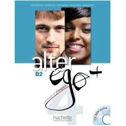Alter ego+ 4. B2. Livre de l'élève - Kursbuch, Schulbücher von Collectif
