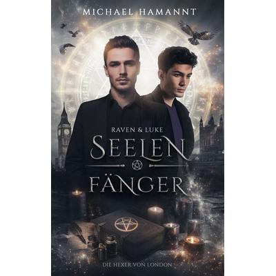 Seelenfänger, Taschenbuch von Michael Hamannt, BoD – Books on Demand, 978-3-696-35878-5