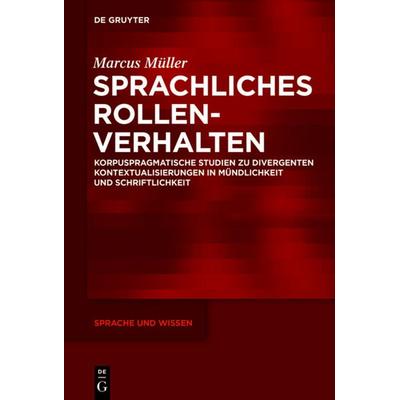 Sprachliches Rollenverhalten, Gebundene Ausgabe von Marcus Müller, De Gruyter Oldenbourg, 978-3-11-037899-3